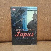 Image of Bersahabat Dengan Lupus : Kupas Tuntas SLE pada Anak