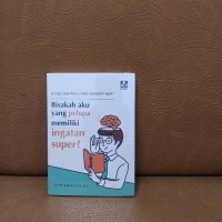 Image of Buku Bisakah Aku yang Pelupa Memiliki Ingatan Super?