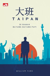 Image of Taipan - Buku 2 : Dibawah Bayang - Bayang Papi