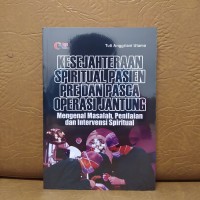 Image of Kesejahteraan Spiritual Pasien Pre dan Pasca Operasi Jantung; Mengenal Masalah,Penilaian dan Intervesi Spritual