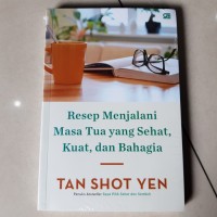 Image of Resep Menjalani Masa Tua Yang Sehat, Kuat, Dan Bahagia