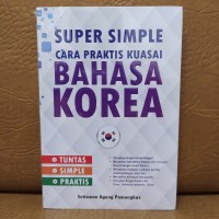 Image of Super Simple Cara Praktis Kuasai Bahasa Korea