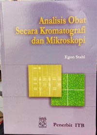 Image of Analisis Obat secara Kromatografi dan Mikroskopi = Drug Analysis by Chromatography and Microsopy : A Pratical Supplement to Pharmacopoeias