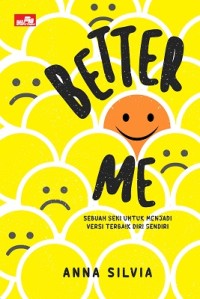 Image of Better Me:Sebuah Seni untuk Menjadi Versi Terbaik Diri Sendiri
