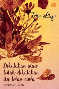 Image of Dikatakan atau Tidak Dikatakan, Itu Tetap Cinta : Kumpulan Sajak