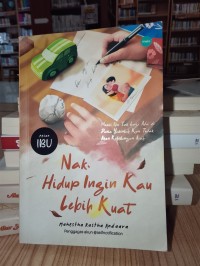Image of Nak, Hidup Ingin Kau Lebih Kuat