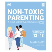 Image of Non-Toxic  Parenting : Memahami dan Menghadapi Persoalan Remaja