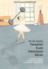 Image of Tetaplah Kuat, Meskipun Berat
