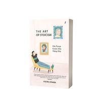 Image of The Art Of Stoicism : Kita Punya Kuasa atas Hidup Kita