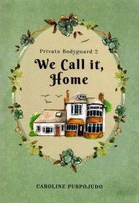 Image of We Call It, Home (Private Bodyguard 2)
