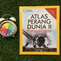 Image of Atlas Perang Dunia ll = Konflik Terbesar Dalam Sejarah Diungkap Melalui Peta Langka Masa Perang dan kartografi Baru