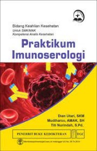 Image of Praktikum Imunoserologi : Bidang Keahlian Kesehatan Untuk SMK /MAK Kompetensi Analis Kesehatan