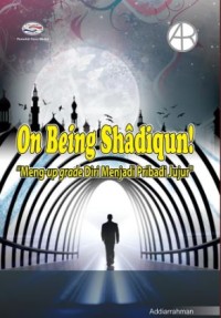 Image of On Being Shadiqun! : Meng-Upgrade Diri menjadi pribadi jujur