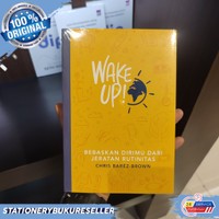 Image of WAKE UP! ; Bebaskan Dirimu dari Jeratan Rutinitas